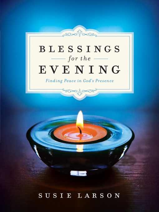Title details for Blessings for the Evening by Susie Larson - Available